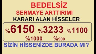 BEDELSİZ SERMAYE ARTTIRIMI KARARI ALANLAR  a50 233 \u001100 \u001000 �0 SİZİN HİSSENİZDE BURADA MI [upl. by Milicent]