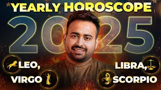 Yearly Horoscope 2025 सिंह कन्या तुला और वृश्चिक राशि का वार्षिक राशिफल  Astro Arun Pandit [upl. by Ayak]