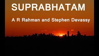 Suprabatham by A R Rahman and Stephen Devassy with LYRICS [upl. by Jaynes]