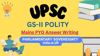 India vs Britain  Parliamentary Supremacy  GS2 POLITY  Mains PYQ Answer Writing LIVE [upl. by Thorrlow]