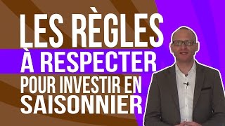 Les règles à respecter pour investir en saisonnier [upl. by Jacquet]