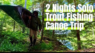 2 Night Solo Canoe Trip Lake And Pond Hopping For Trout [upl. by Murray]