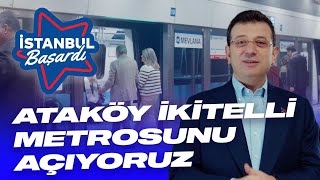 ATAKÖY İKİTELLİ METRO HATTINI 18 MARTTA AÇIYORUZ [upl. by Asaert]