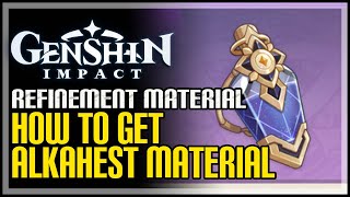 How to Get Alkahest Genshin Impact How to Refine Cinnabar Spindle [upl. by Weed]