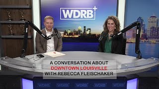 WDRB Conversation  Rebecca Fleischaker on revitalizing downtown Louisville postpandemic [upl. by Divan]