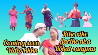 Rike rike jarike nia singar Robat sangma coming soon video [upl. by Airdnoed]