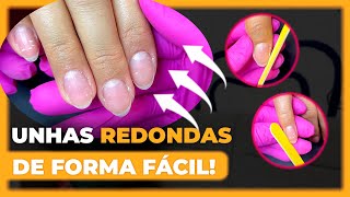 Como LIXAR as unhas REDONDAS de forma SIMPLES e FÁCIL [upl. by Aynat]