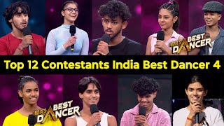 Top 12 Contestants of Indias Best Dancer Season 4  Top 12 of IBD Season 4 Today Episode [upl. by Eisserc135]