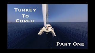 Sailing Rebecca Episode 21 Turkey To Corfu Part One [upl. by Charlet990]