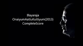 ILLAYARAJA BGM ONAYUM AATUKUTTIYUM OST2013FULL BGM OFFICIAL SCORE YouTube [upl. by Erodisi]