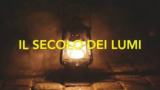 Il Secolo dei Lumi [upl. by Skippy707]