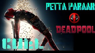 Petta Paraak Deadpool Version [upl. by Lonnie764]