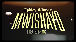 Epidey Winner  Mwishayo Visualizer [upl. by Shandie]