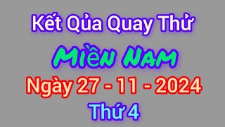 Quay Thử Xổ Số Miền Nam Hôm Nay Thứ 4 Ngày 27 Tháng 11 Năm 2024 [upl. by Anzovin]