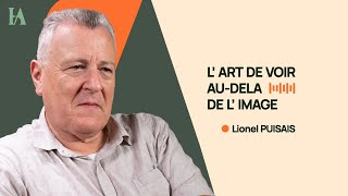 HEMERACT  quotLART DE VOIR AUDELA DE L IMAGEquot Lionel PUISAIS [upl. by Adiel236]