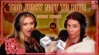 Too Juicy Not to Bite  Reddit Readings  Two Hot Takes Podcast [upl. by Torin]