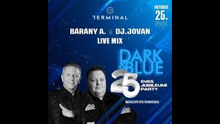 Bárány Attila amp DJ Jován Live Mix  Dark amp ​​Blue 25 Jubileum Terminál 2024 10 25 [upl. by O'Rourke]