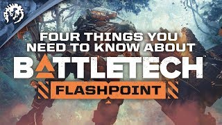 Four Things You Need to Know about BATTLETECH Flashpoint [upl. by Gaddi]