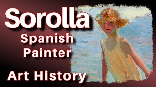 Joaquín Sorolla y Bastida Famous Painting Master Techniques Tutorial Art History Documentary Lesson [upl. by Williamson]