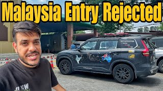 Malaysia Mein Entry Reject Kardi 😭 India To Australia By Road EP89 [upl. by Small]