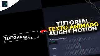 🚨FACÍLCOMO FAZER TEXTO ANIMADO NO ALIGHT MOTION ATUALIZADO [upl. by Aiek510]