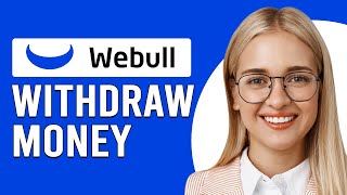 How To Withdraw Money From Webull How To Cash Out On Webull [upl. by Awhsoj295]