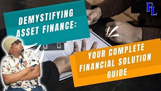 What is Asset Financing Complete ✅ Guide 🦮 Explained  Asset Finance  Business Loans [upl. by Ahteres953]