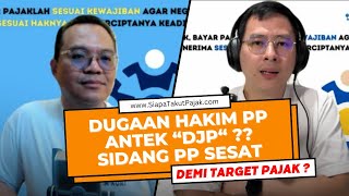 DUGAAN HAKIM PENGADILAN PAJAK ANTEK quotDJPquot  SIDANG PENGADILAN PAJAK SESAT DEMI TARGET PAJAK [upl. by Ila211]