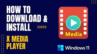 How to Download and Install X Media Player For Windows [upl. by Moshell]