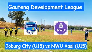 HIGHLIGHTS  Joburg City U15 vs NWU Vaal U15  Gauteng Development League [upl. by Annoyek738]