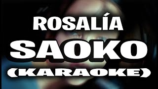 ROSALÍA  SAOKO KARAOKE  INSTRUMENTAL [upl. by Davon]