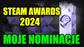 MOJE NOMINACJE STEAM AWARDS 2024 [upl. by Lainey]