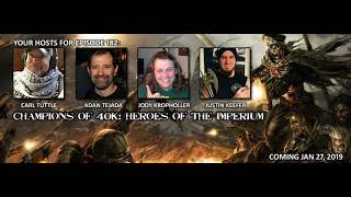 Episode 182  Champions of 40k Heroes of The Imperium [upl. by Walworth906]