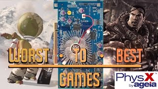 The Worst to Best Games for the AGEIA PhysX Card [upl. by Adlare388]