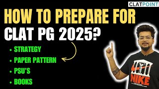 How to Prepare for CLAT PGLLM 2025 Strategy Syllabus New Exam Pattern amp Books  CLAT POINT [upl. by Verney]