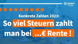 So viel Steuern zahlen Rentner bei 1100 €1300 €1500 €2000 € Rente [upl. by Ikciv]