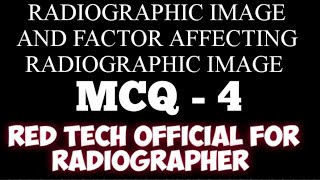 MCQ  4  RADIOGRAPHIC IMAGE AND FACTOR AFFECTING RADIOGRAPHIC IMAGE  HINDI [upl. by Coshow812]