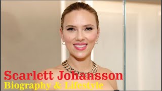 Scarlett Ingrid Johansson American Actress And Model Biography amp Lifestyle [upl. by Clarie]