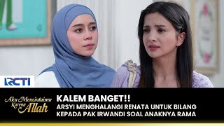 MENGHINA Renata Sebut Arsyi Wanita Munafik  AKU MENCINTAIMU KARENA ALLAH  EPS71 13 [upl. by Esiahc]