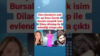 EBRU GÜNDEŞİN ESKİ EŞİ REZA ZARRAB BURSALI SOSYETİK İSİM DİLARA ALTINTOP İLE EVLENDİĞİebrugündeş [upl. by Aknahs453]