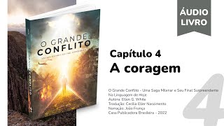 4 A CORAGEM  O Grande Conflito  Áudiolivro Jornadas [upl. by Jacynth306]