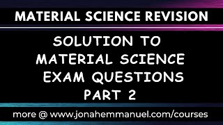 Material Science and Engineering Exam Questions Solution 2 jonahemmanuel materialscience [upl. by Bohaty]