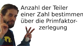 Anzahl der Teiler einer Zahl bestimmen über Primfaktorzerlegung [upl. by Roleat]