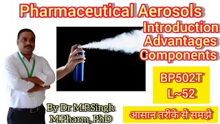 Pharmaceutical Aerosol  Definition  Advantage  Components  Industrial PharmacyI  BP502T  L52 [upl. by Mihsah380]