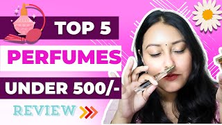 NEW Top 5 perfumes under 500 in 2024 Must have fragrances for Women [upl. by Tremann]