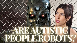 Are Autistic People Robots [upl. by Swirsky]