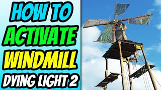 How To Activate Windmill in Dying Light 2 [upl. by Lymann]