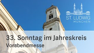 Vorabendmesse  33 Sonntag im Jahreskreis  St Ludwig München  16112024 [upl. by Elleuqram]