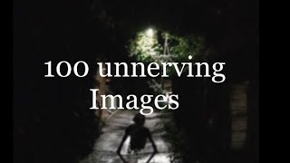 100 unnerving images with unnerving music [upl. by Alra510]