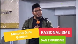 PENJELASAN RASIONALISME DAN EMPIRISME  Guru Gembul viralvideo Gurugembul debatgurugembul [upl. by Adnotal430]